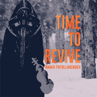 دانلود آهنگ حمید فتح اله زاده به نام Time to Revive