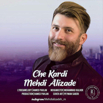 دانلود آهنگ مهدی علیزاده به نام چه کردی