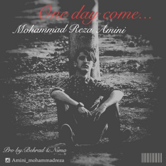 دانلود آهنگ محمدرضا امینی به نام One Day Come