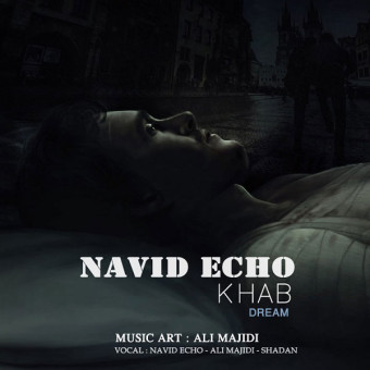 دانلود آهنگ نوید Echo به نام خواب